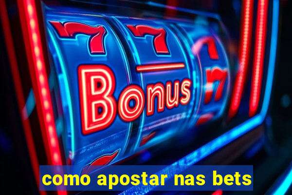 como apostar nas bets