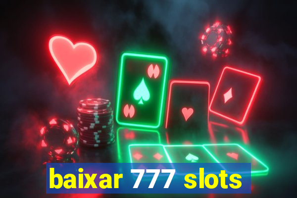 baixar 777 slots