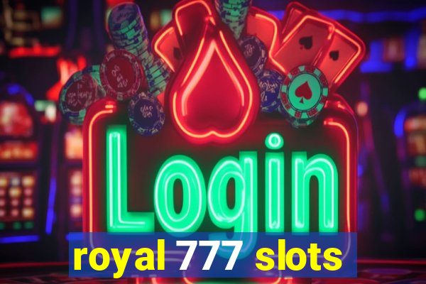 royal 777 slots