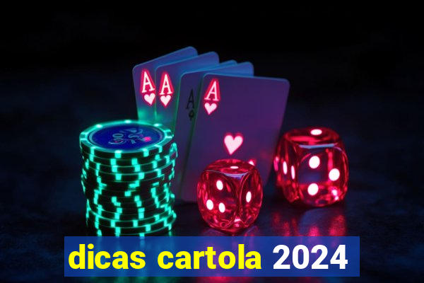 dicas cartola 2024