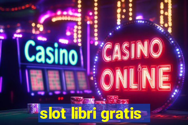 slot libri gratis