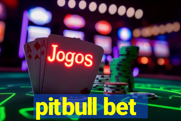 pitbull bet