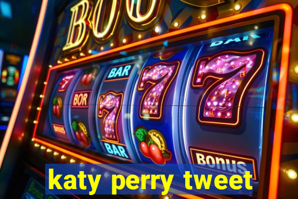 katy perry tweet