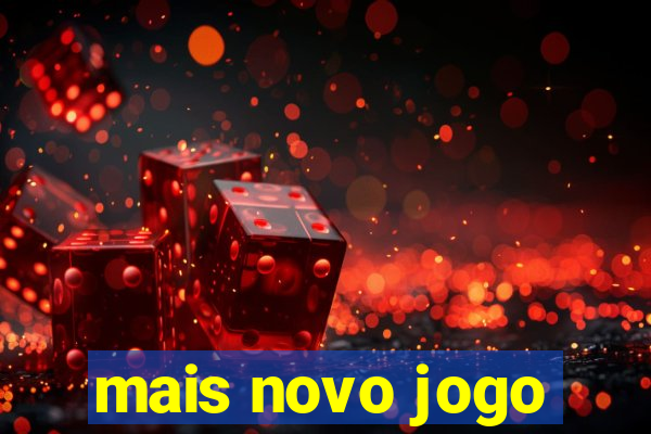 mais novo jogo