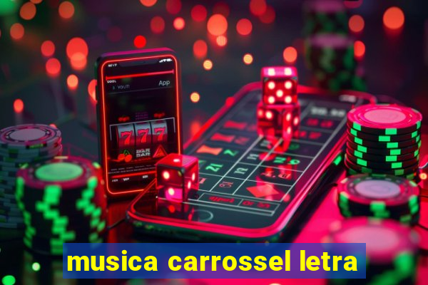 musica carrossel letra