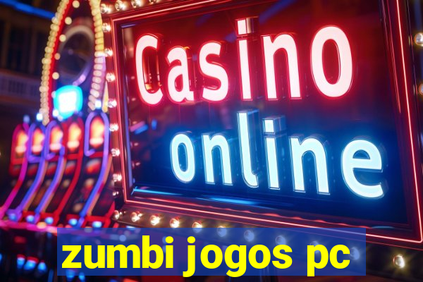 zumbi jogos pc