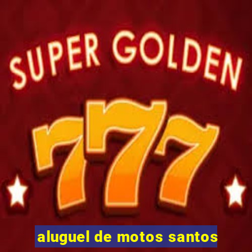 aluguel de motos santos