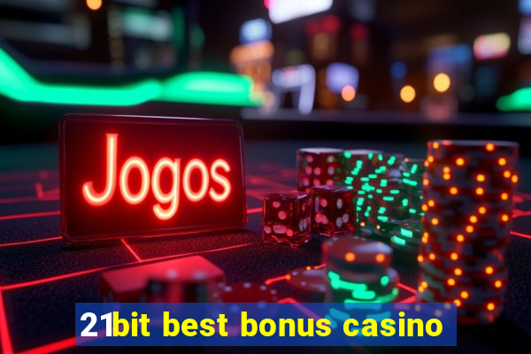 21bit best bonus casino