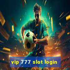 vip 777 slot login