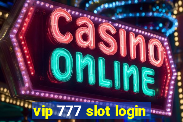 vip 777 slot login