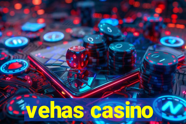 vehas casino