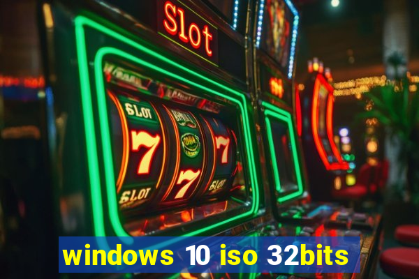 windows 10 iso 32bits