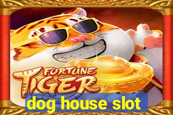 dog house slot