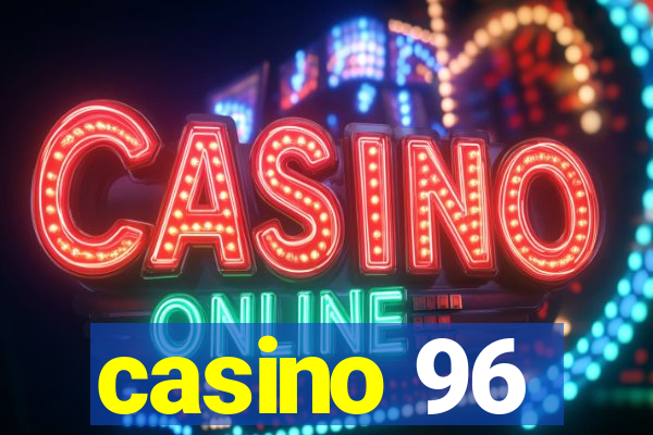 casino 96