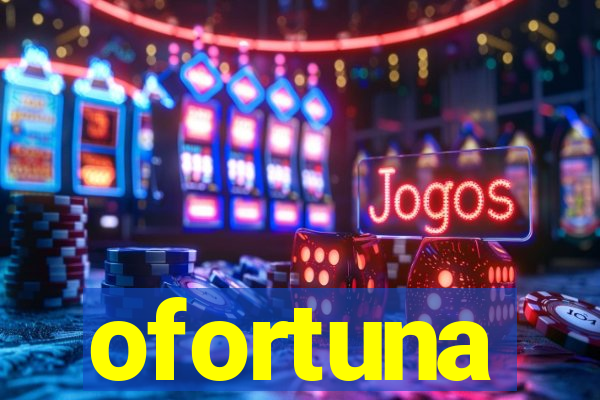 ofortuna