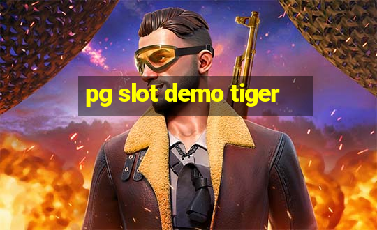 pg slot demo tiger