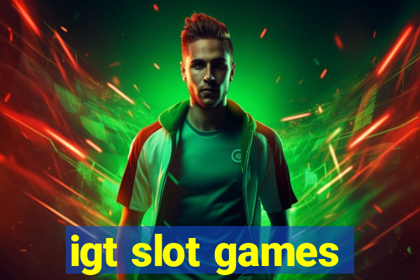 igt slot games