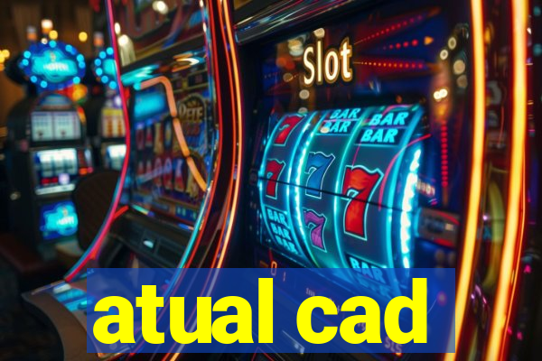 atual cad