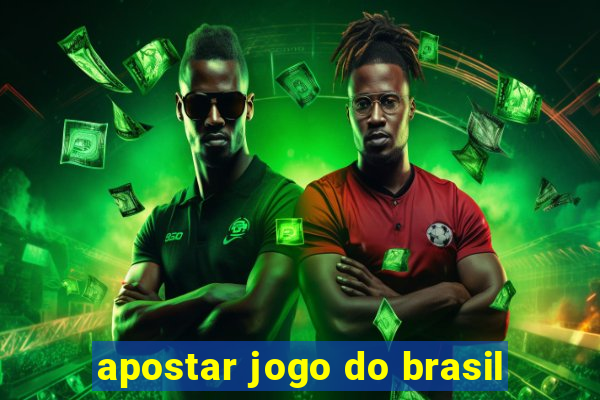 apostar jogo do brasil