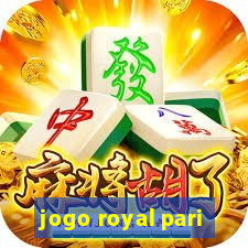 jogo royal pari