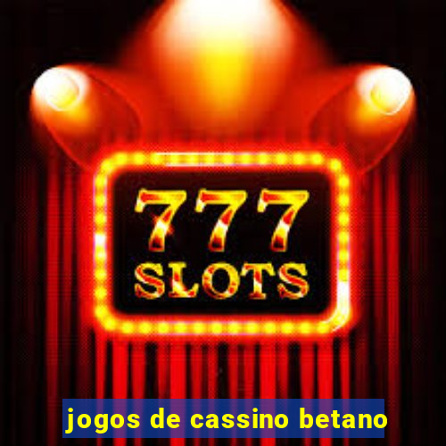 jogos de cassino betano