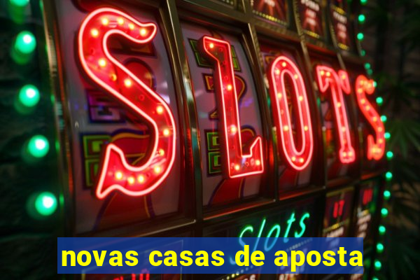 novas casas de aposta