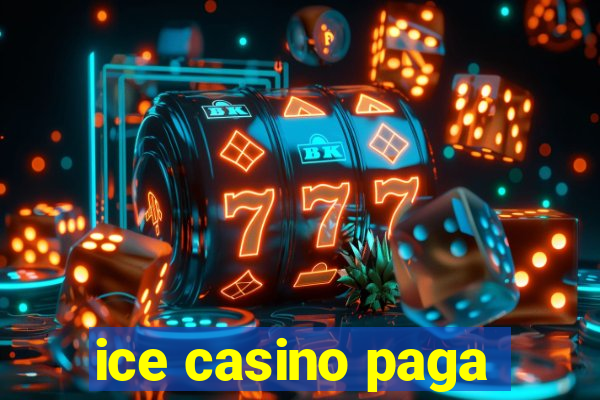 ice casino paga