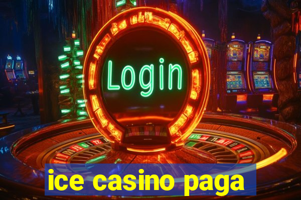 ice casino paga