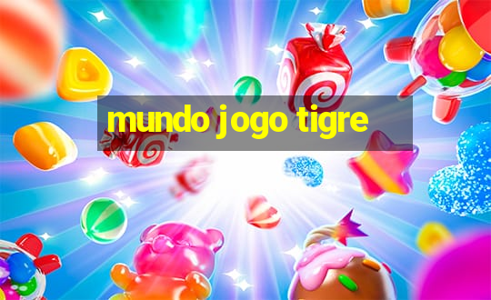 mundo jogo tigre