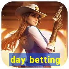 day betting