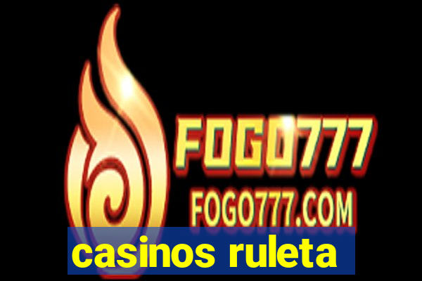 casinos ruleta