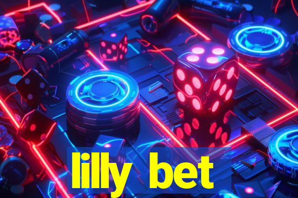 lilly bet