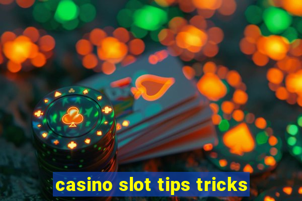 casino slot tips tricks