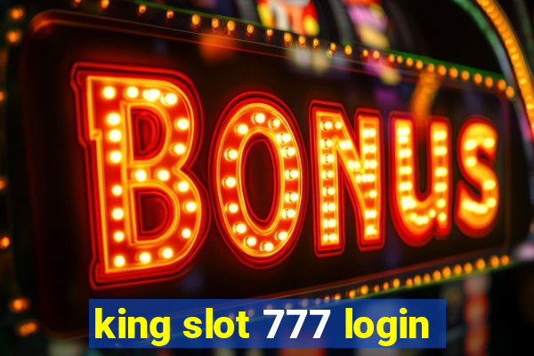 king slot 777 login