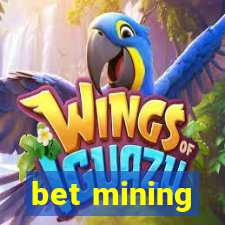 bet mining