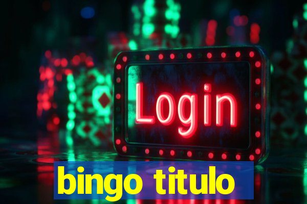 bingo titulo