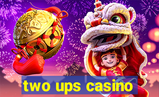 two ups casino