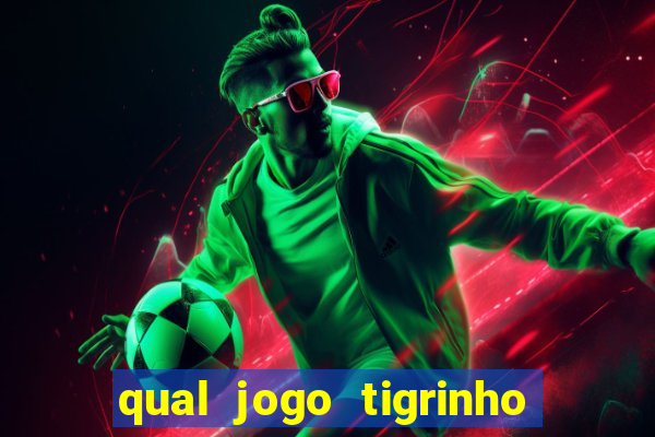 qual jogo tigrinho paga mais