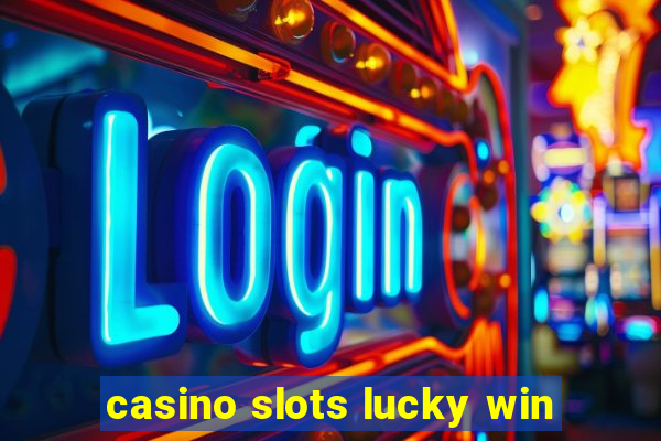 casino slots lucky win