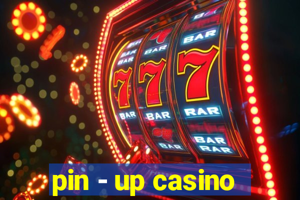 pin - up casino