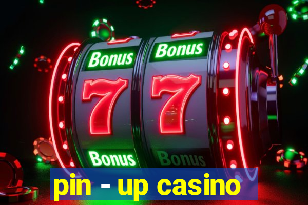 pin - up casino