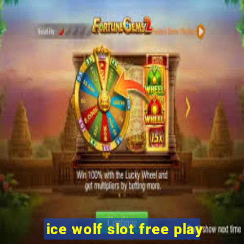 ice wolf slot free play