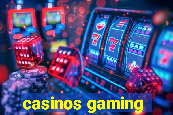 casinos gaming