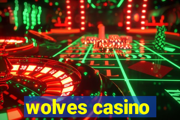 wolves casino