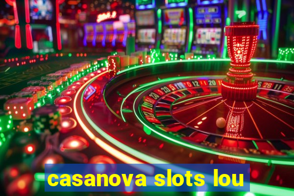 casanova slots lou