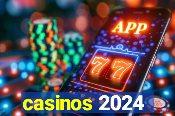 casinos 2024