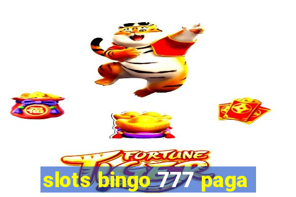 slots bingo 777 paga