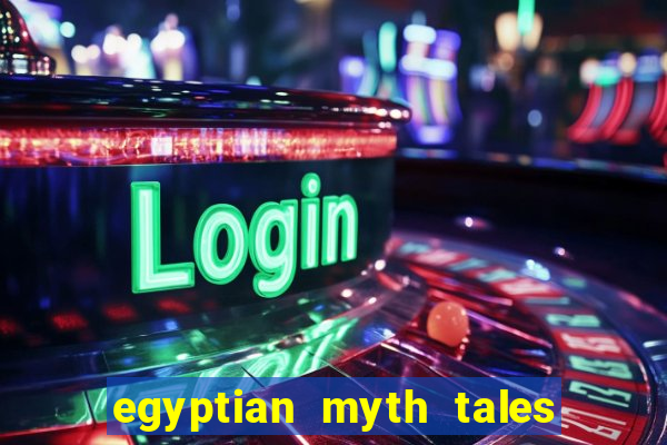 egyptian myth tales of fortune slot free play