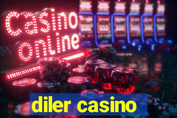 diler casino