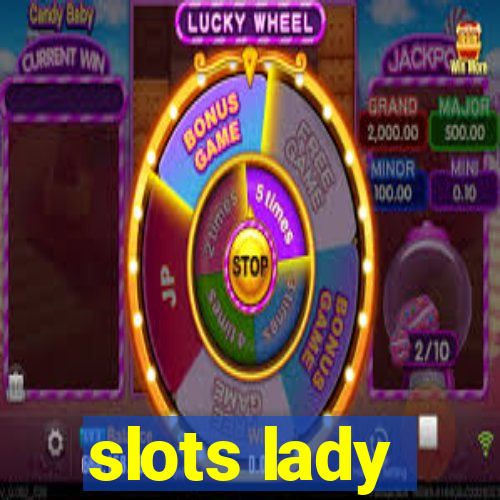 slots lady